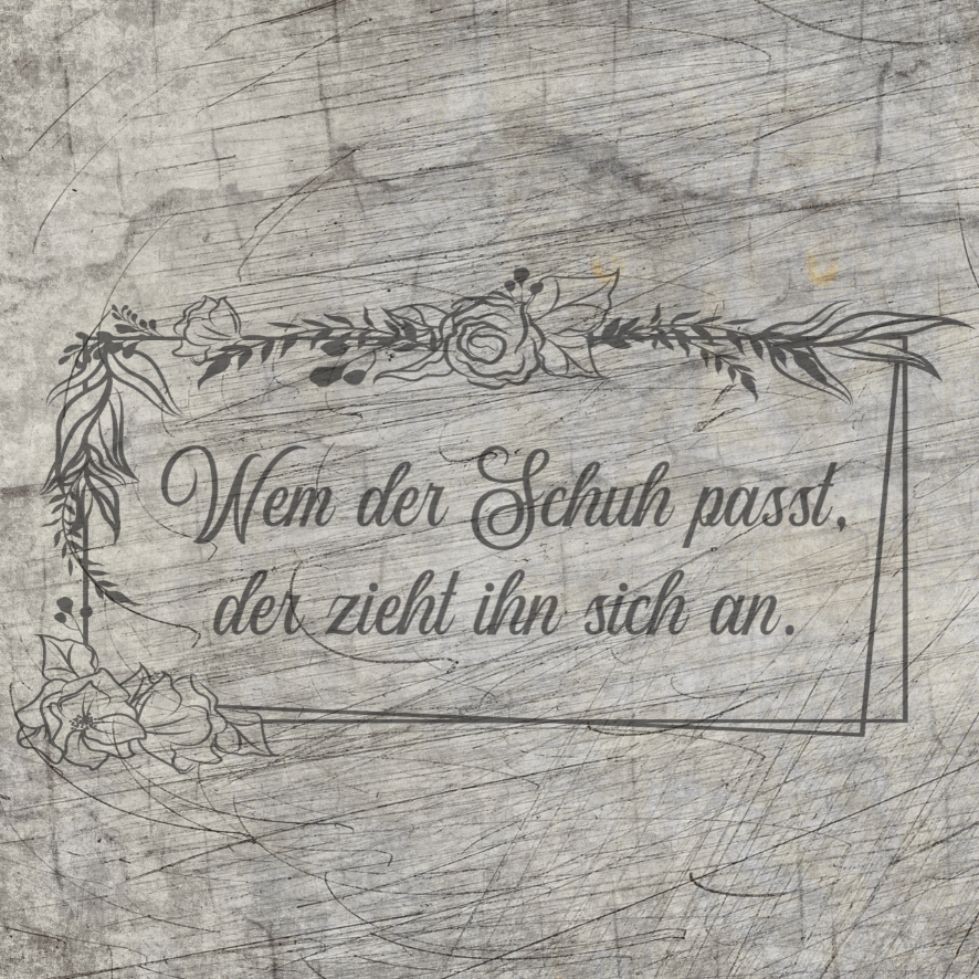 Wem der Schuh passt, der zieht ihn sich an. Plotterspruch Plotterdatei zum Downloaden