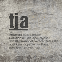 Rohtextdesign mit dem Wort 'tja' auf einer rustikalen Oberfläche, das die Bedeutung als passive aggressive Interjektion erklärt, designiert von easy-sticks für die 'Tja' Plotterdatei.