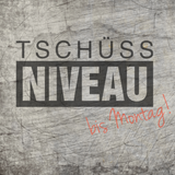 Tschüss NIVEAU Plotterdatei zum Donwload niveau bis montag