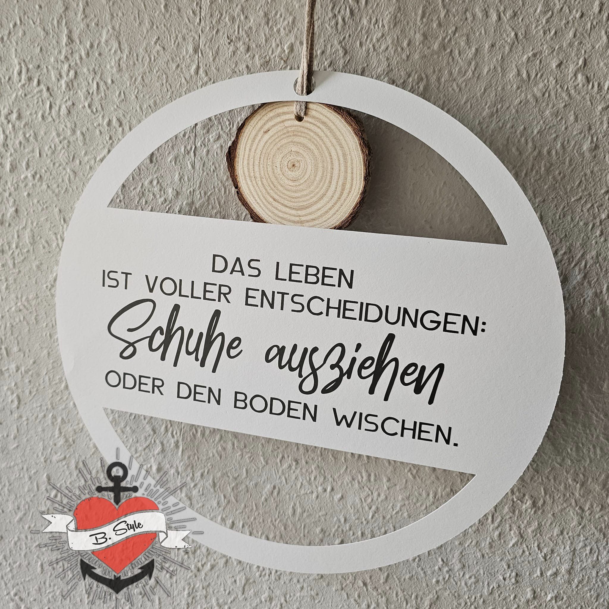Türschild Willkommens Sprüche, Das Leben ist voller Entscheidungen, Schuhe ausziehen oder den Boden wischen. Plotteridee Geschenkidee Plotter beplotten Haustür bstyle