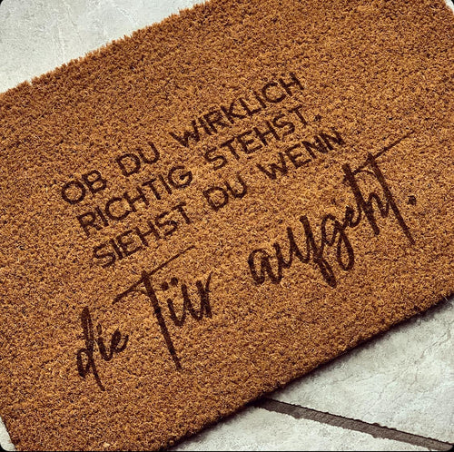 Türschild Willkommens Sprüche Ob du wirklih richtig stehst, siehst du wenn die Tür aufgeht