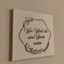 Lade das Bild in den Galerie-Viewer, Wer Wind sät, wird Sturm ernten.  Plotterdatei
