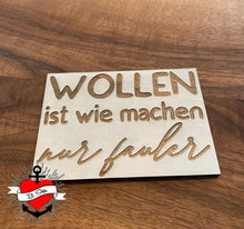 Lade das Bild in den Galerie-Viewer, Wollen ist wie machen nur fauler Plotterspruch Donwloaddatei Plotteridee Faul sein
