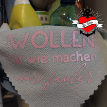 Lade das Bild in den Galerie-Viewer, Wollen ist wie machen nur fauler Plotterspruch Donwloaddatei Plotteridee Faul sein Putztuch spruch
