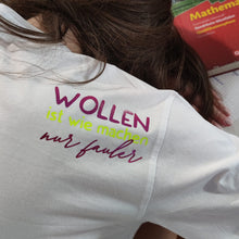 Lade das Bild in den Galerie-Viewer, Wollen ist wie machen nur fauler Plotterspruch Donwloaddatei Plotteridee Faul sein
