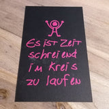 Es ist Zeit schreiend im Kreis zu laufen - Plotterspruch idee plotter datei