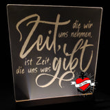 Zeit, die wir uns nehmen, ist die Zeit , die uns was gibt.
