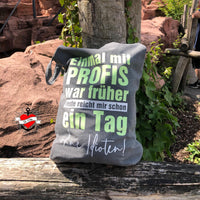 Tasche mit dem originellen Spruch 'Einmal mit PROFIS war früher Heute reicht mir schon ein Tag ohne Idioten!' von easy-sticks, ideal für den täglichen Gebrauch und DIY-Anhänger.