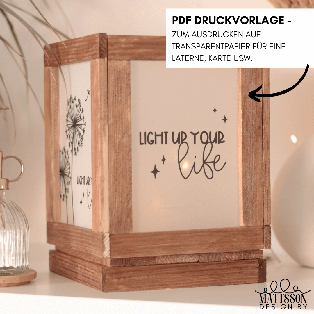 Dekorative Pusteblumen Laterne von easy-sticks: PDF Druckvorlage auf Transparenzpapier mit inspirierendem Schriftzug 'Light Up Your Life'.