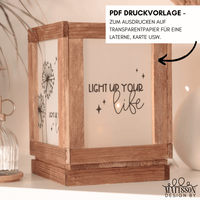 Dekorative Pusteblumen Laterne von easy-sticks: PDF Druckvorlage auf Transparenzpapier mit inspirierendem Schriftzug 'Light Up Your Life'.