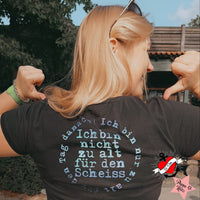 Ich bin nicht zu alt für den Scheiss. Ich bin nur zu alt für den Tag danach! Plotterdatei Party Idee Geschenk Geburtstag T-Shirt Plotter