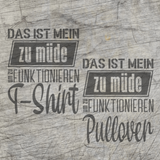 Das ist mein zu müde um zu funktionieren T-Shirt, Pullover Plotterdatei Plotterspruch Datei
