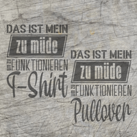Das ist mein zu müde um zu funktionieren T-Shirt, Pullover Plotterdatei Plotterspruch Datei