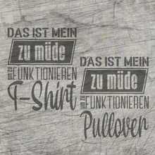 Lade das Bild in den Galerie-Viewer, Das ist mein zu müde um zu funktionieren T-Shirt, Pullover Plotterdatei Plotterspruch Datei

